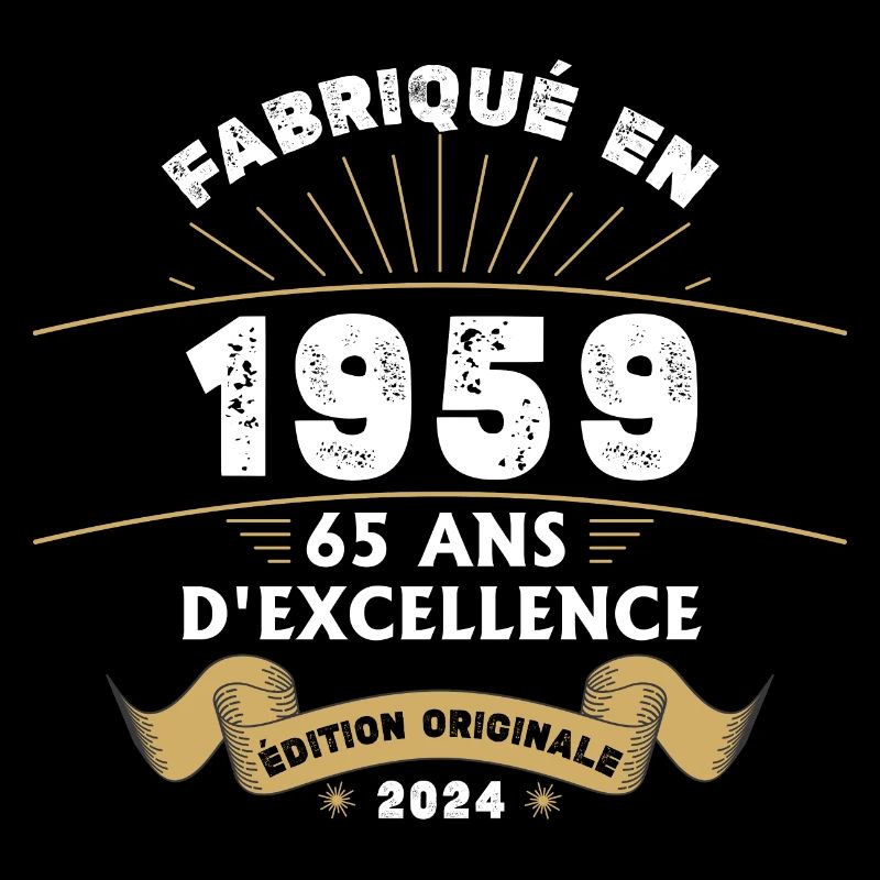 Fabriqué en 1959 65 ans d'excellence originale