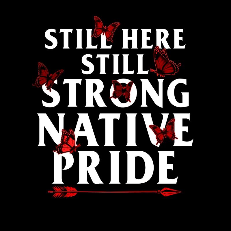 Colonization Shirt, Still Here Still Strong