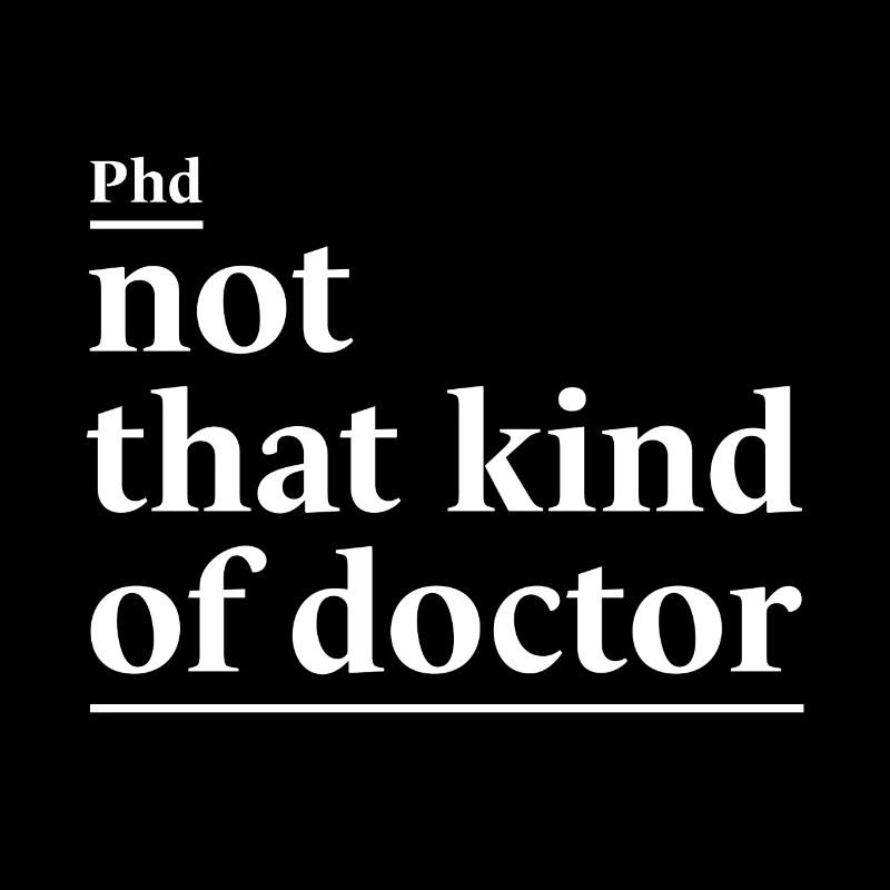 Phd not that kind of doctor Geschenk idee Postdoc