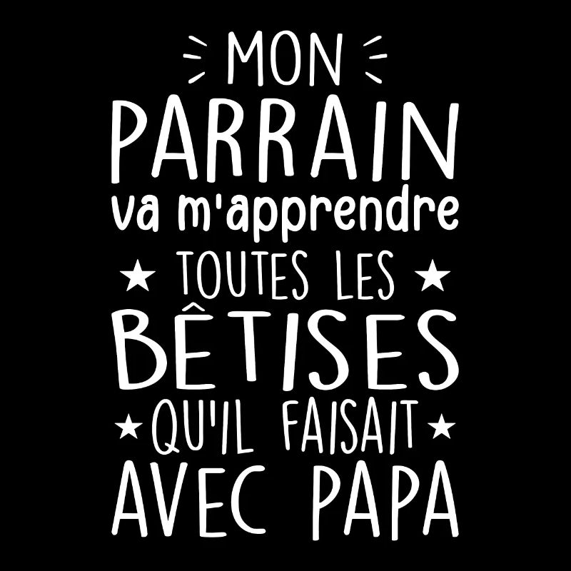 Mon Parrain Va Mapprendre Les Bêtises De Papa