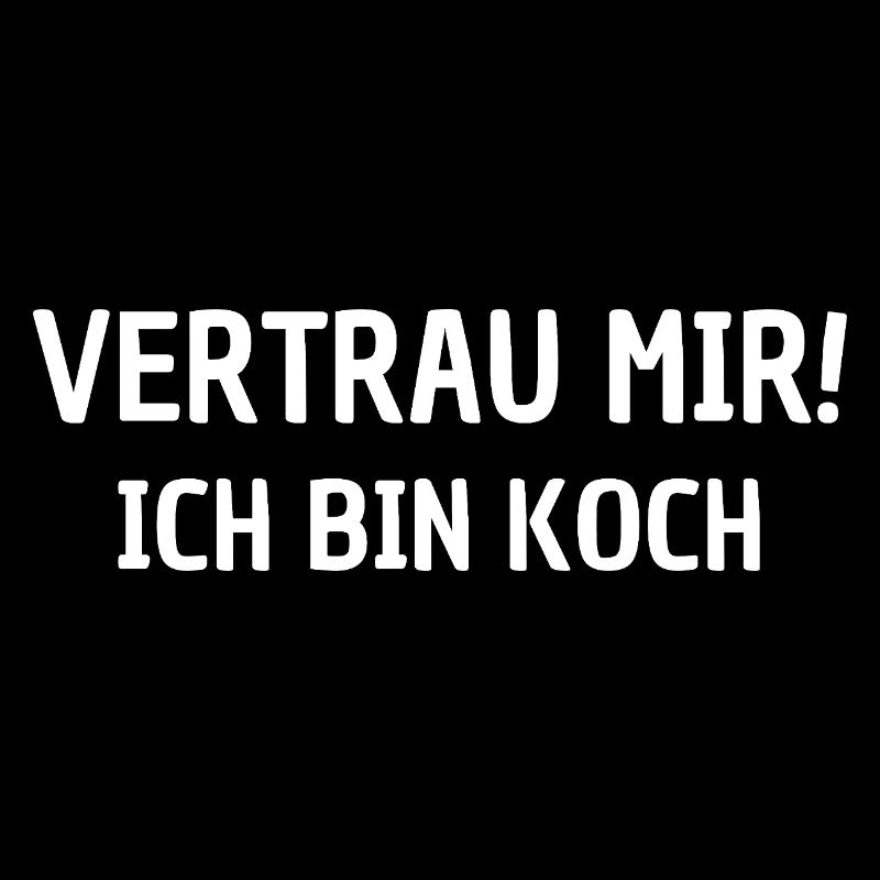 Vertrau Mir! Ich Bin Koch