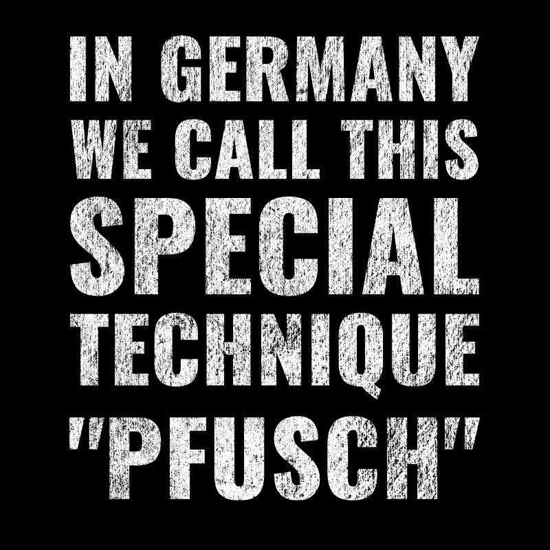 In Germany, we call this special technique Goofy