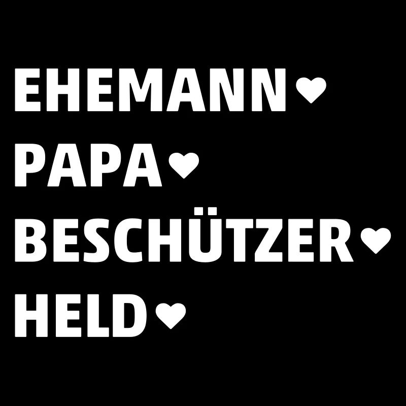 Ehemann, Papa Vater, Vati, Beschützer, Held (dh)