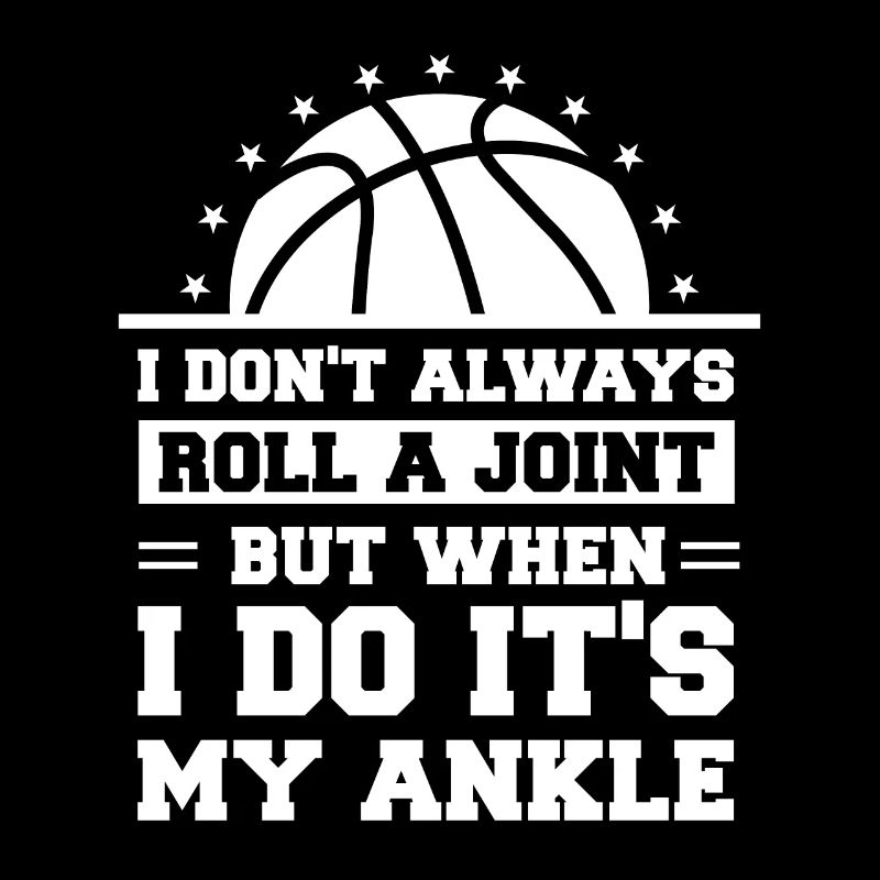 I Don't Always Roll A Join But When I do It's My
