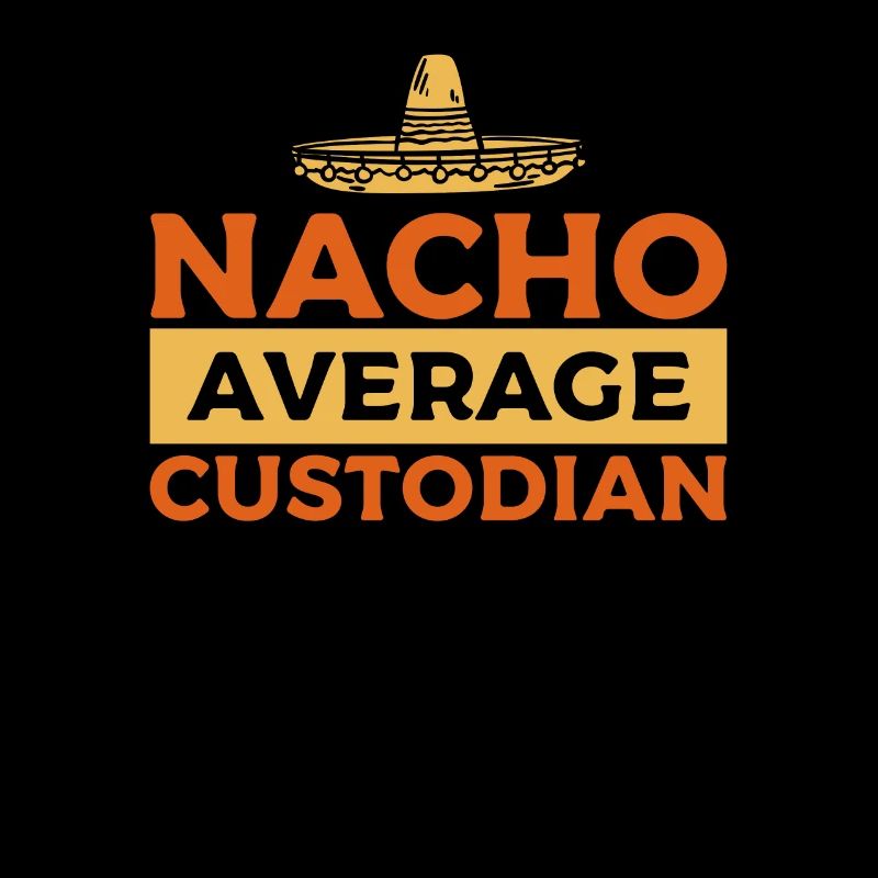 Nacho Average School Custodian Janitor