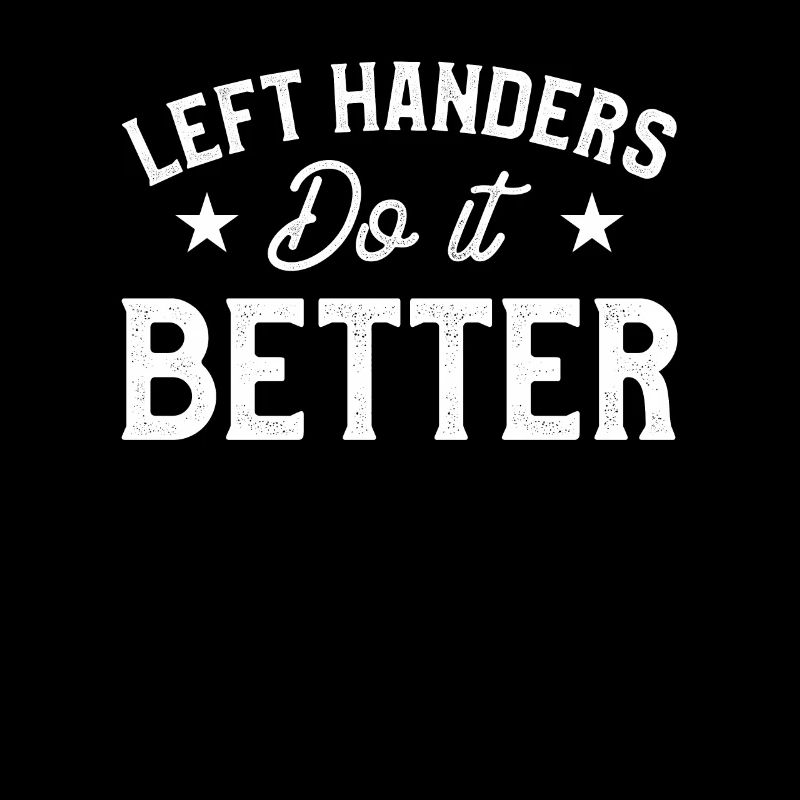 Left Handers Do It Better Left-Handed Funny Lefty