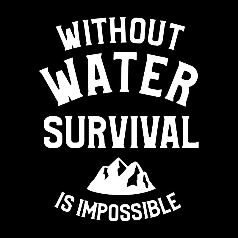 Without Water Survival Is Impossible Bushcraft