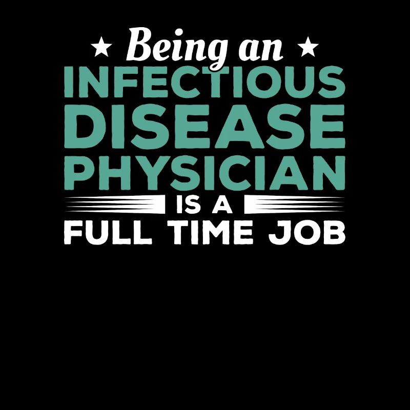 Being An Infectious Disease Physician Is A Full