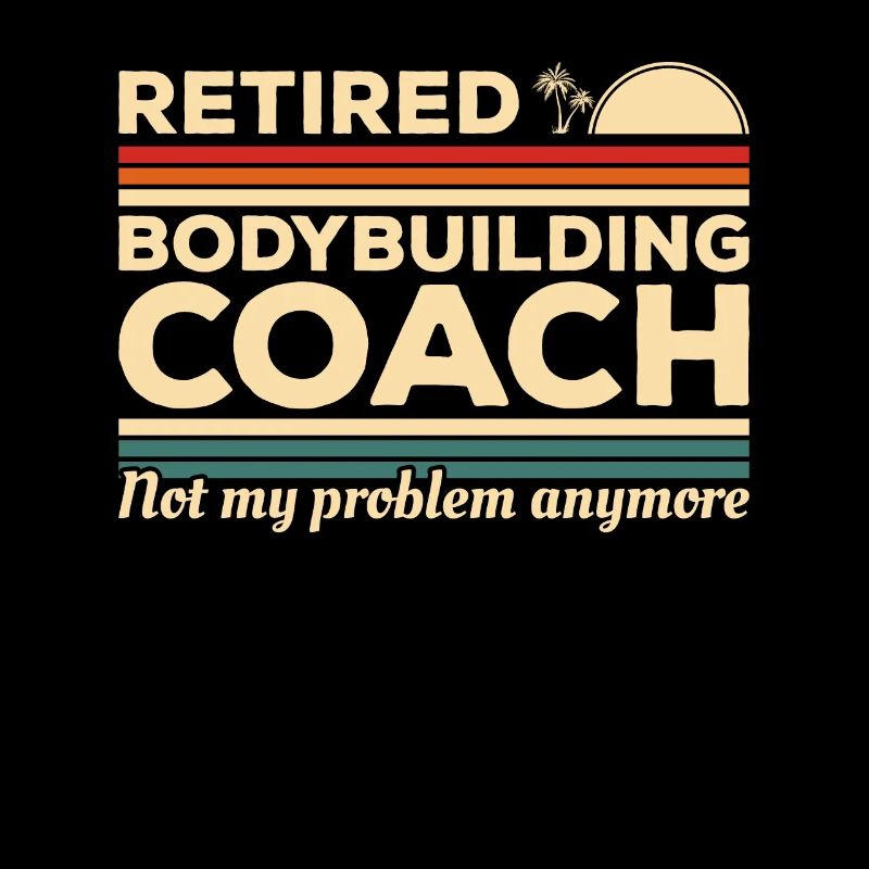 Retired Bodybuilding Coach Not My Problem Anymore
