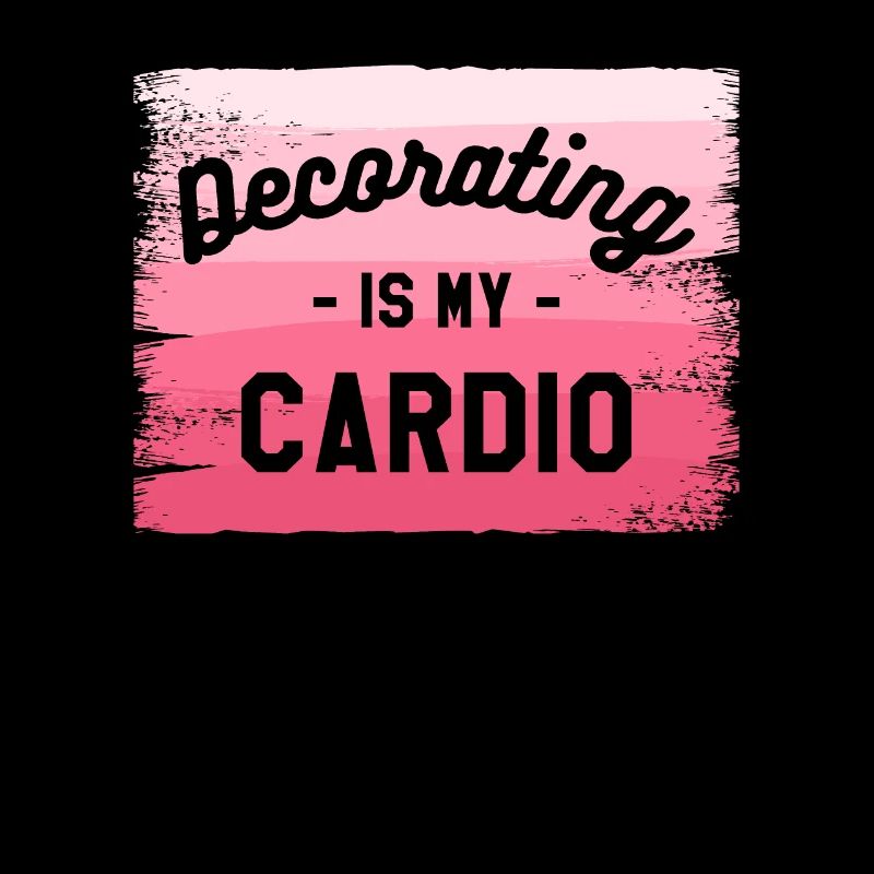Decorating Is My Cardio Interior Decorator