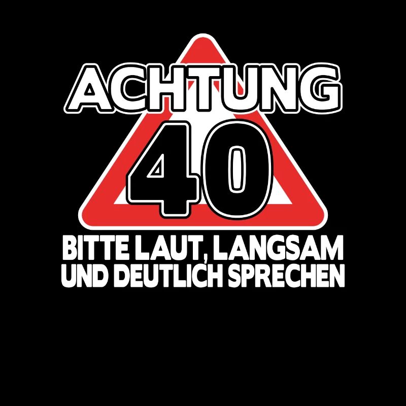 Geschenk 40. Geburtstag 40 Jahre lustig Spruch