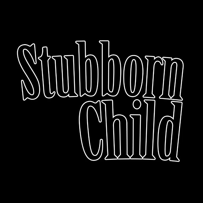 Stubborn child