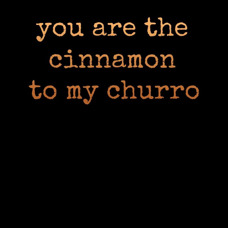 Tu es la cannelle de mon churro