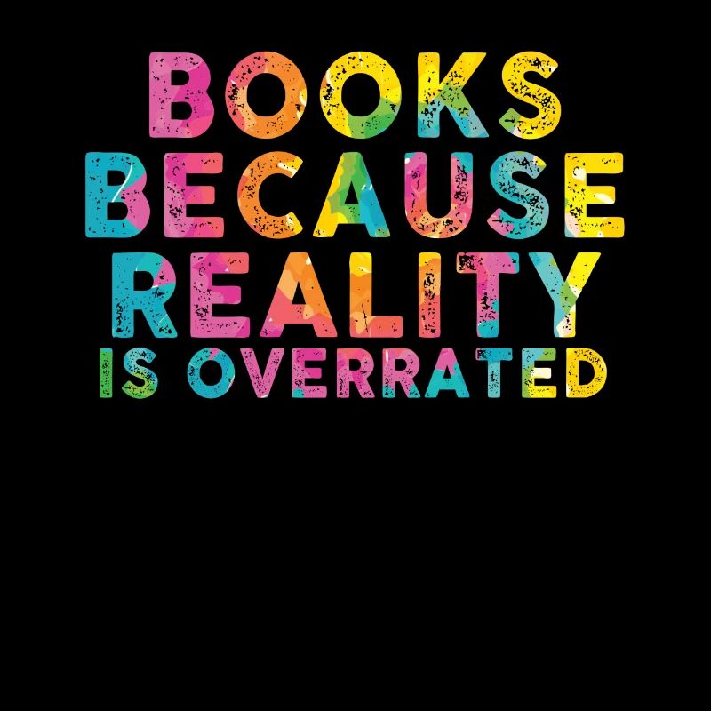 Books because reality is overrated