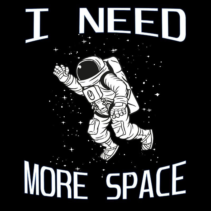 I need more Space - Astronaut