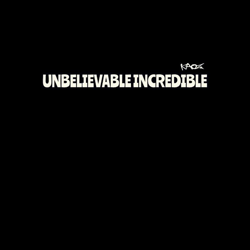 Outrageously unbelievable