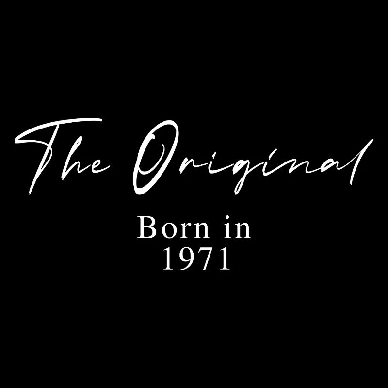 The Original – Born 1971 Script Typography