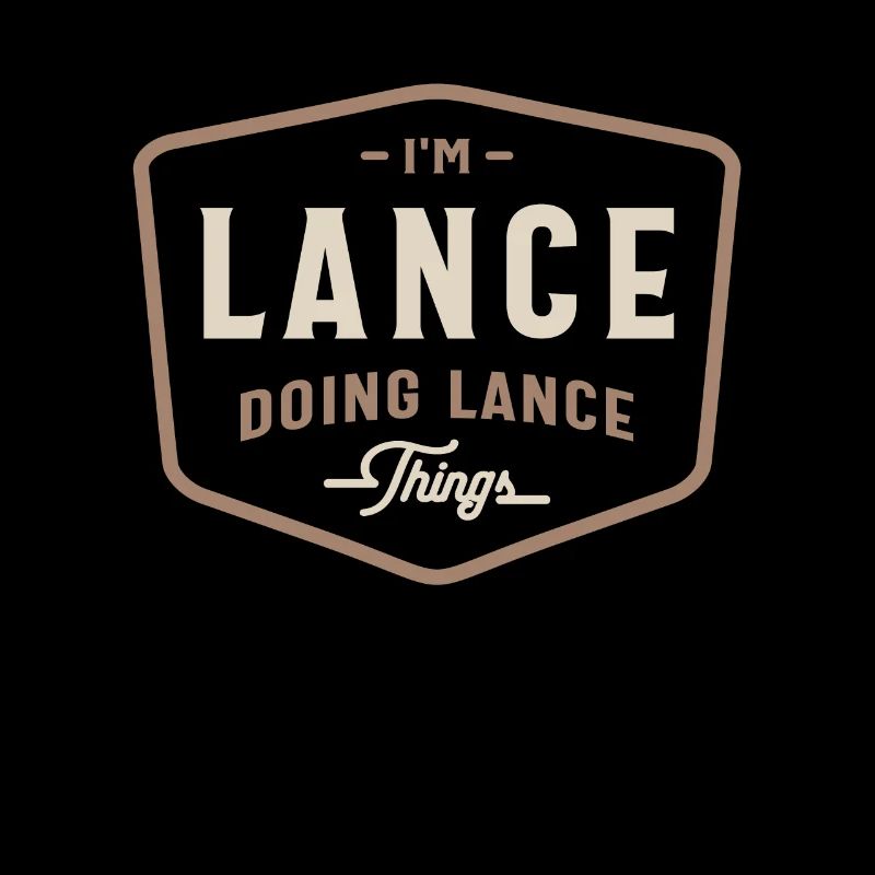 I'm Lance Doing Lance Things Funny Lance Name