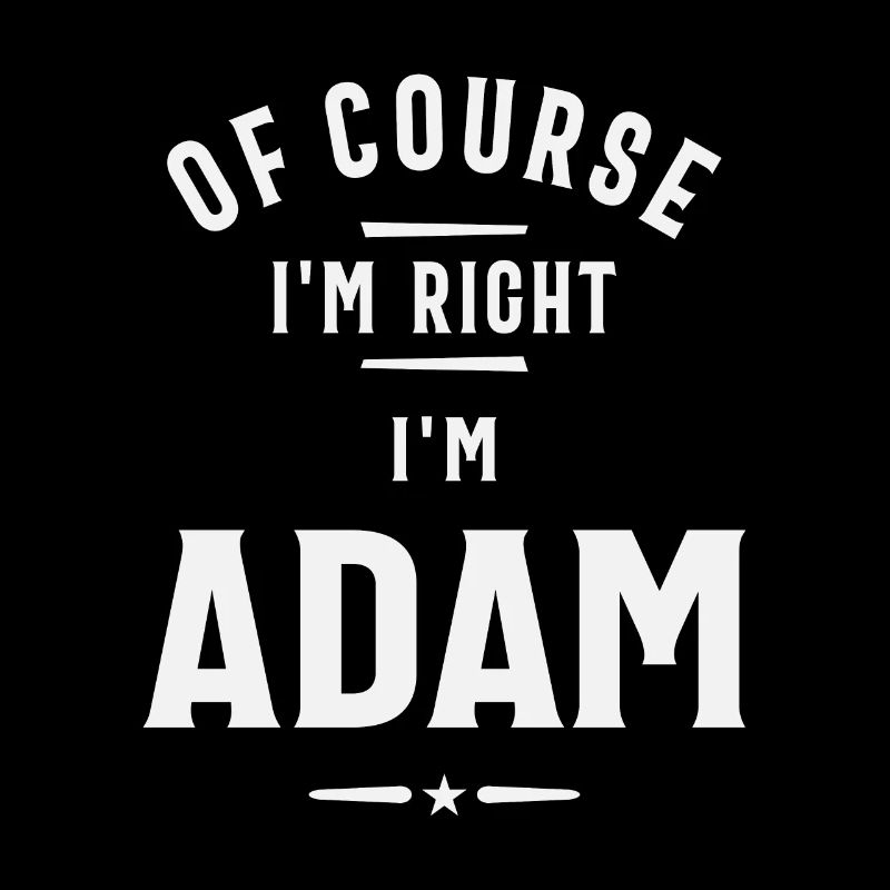 Adam Genuine and Trusted Custom Name Adam