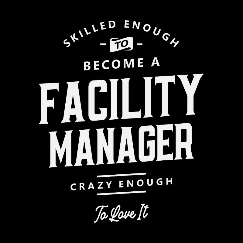 Skilled & Loving It! Facility Manager
