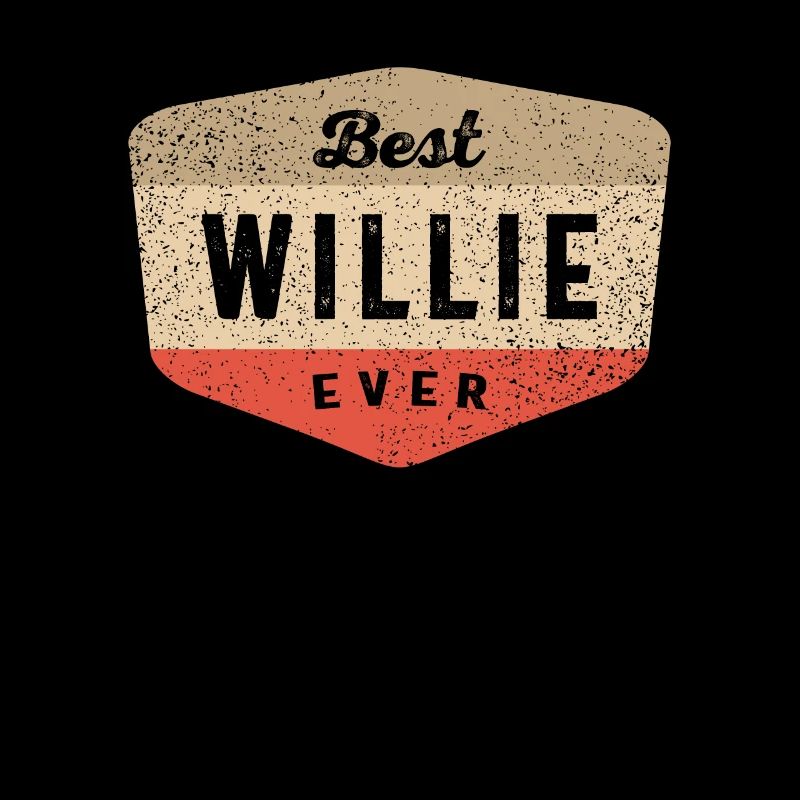 Best Willie Ever Funny Name Willie