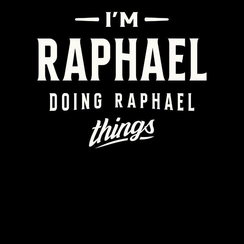 I'm Raphael Personalized Name Raphael