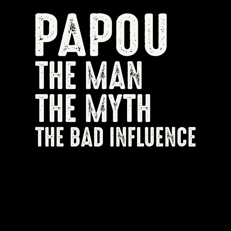 Papou Man Myth Bad Influence