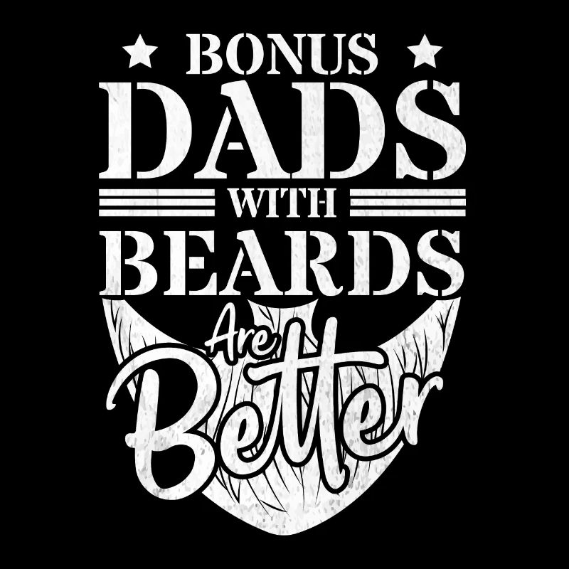 Bonus Dads Beards Better Bärtiger Stiefvater