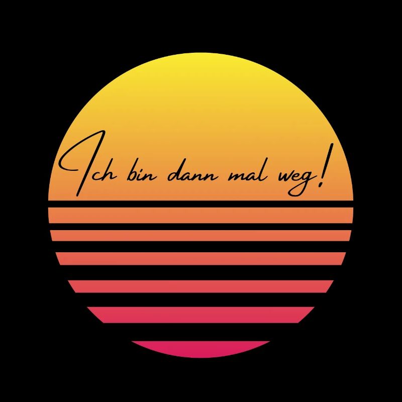 Ich bin dann mal weg - Urlaub Ferien Spruch