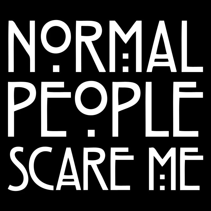 Normal People Scare Me