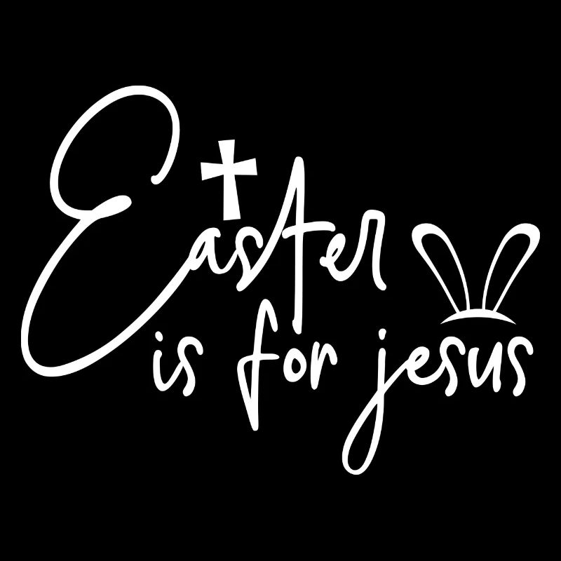 Easter Is For Jesus