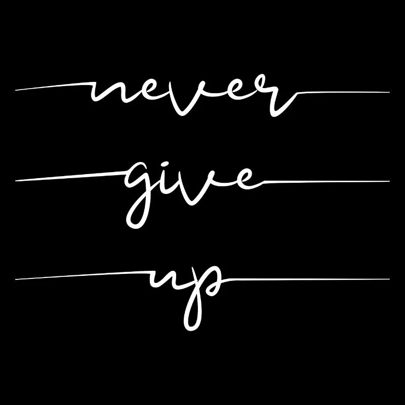 Never Give Up | Motivation Design | Optimismus