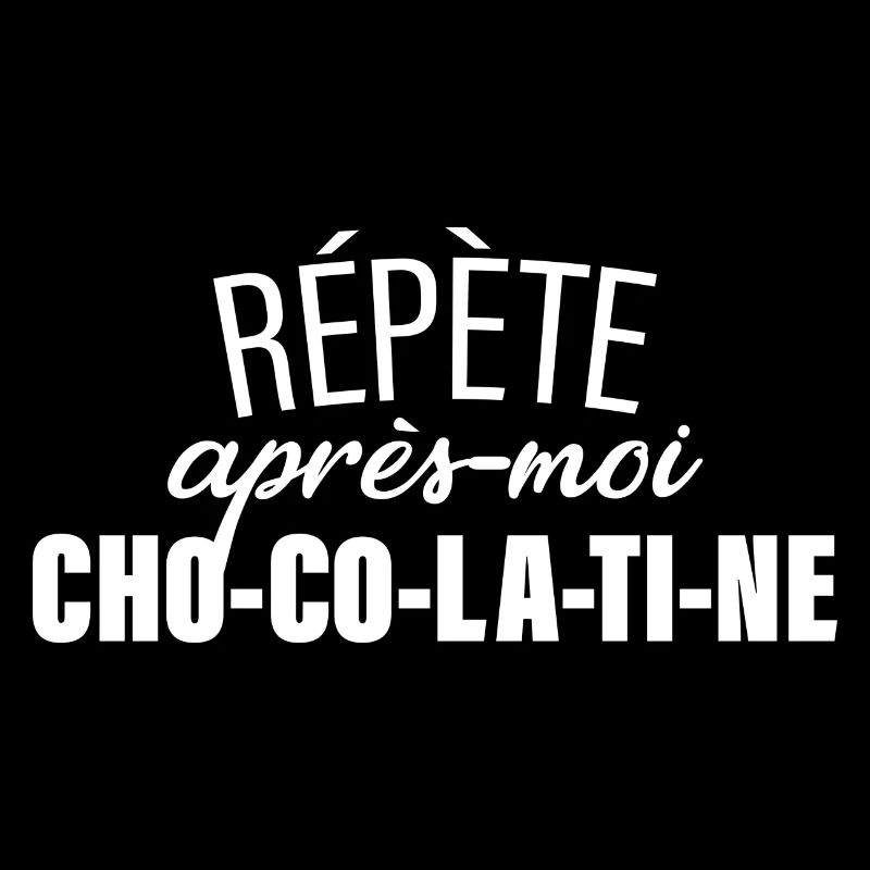 Répète Après Moi Chocolatine
