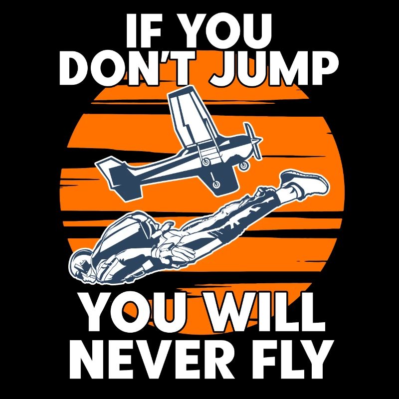 Parachutisme Si vous ne sautez pas, vous ne volerez jamais
