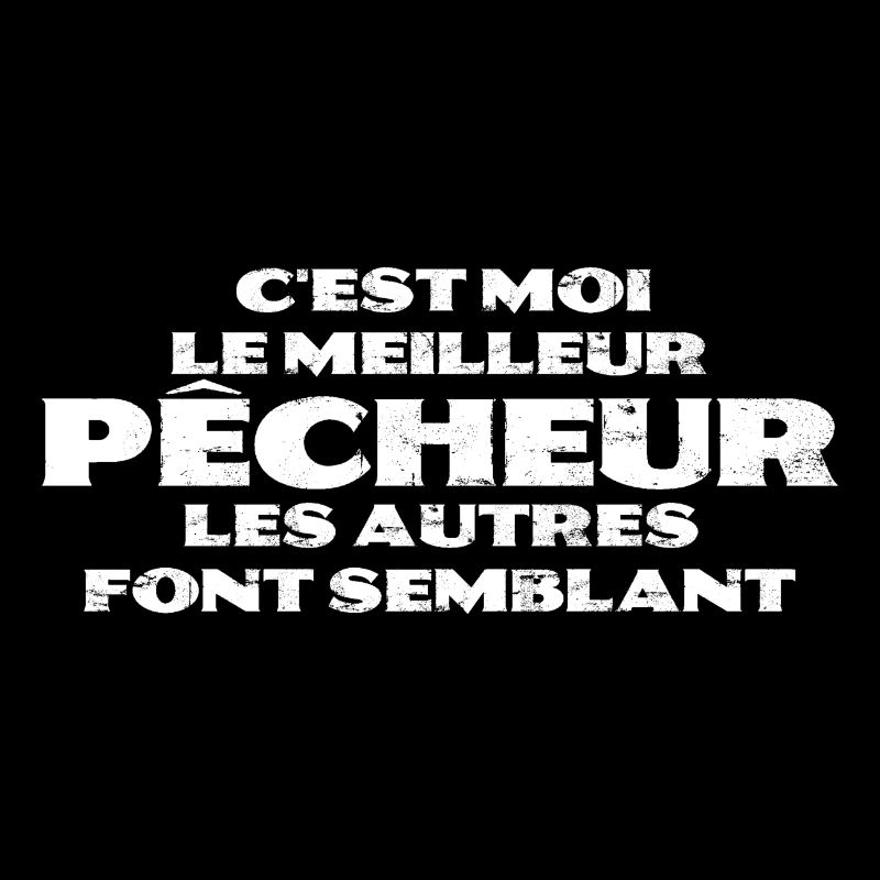 c'est moi le meilleur pêcheur