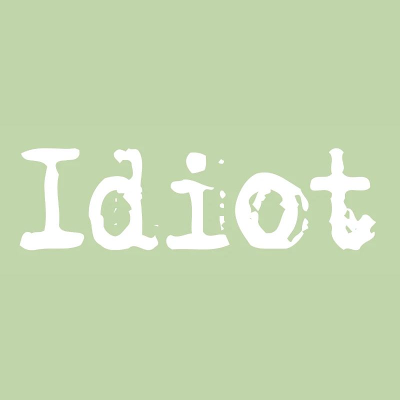 Idiot