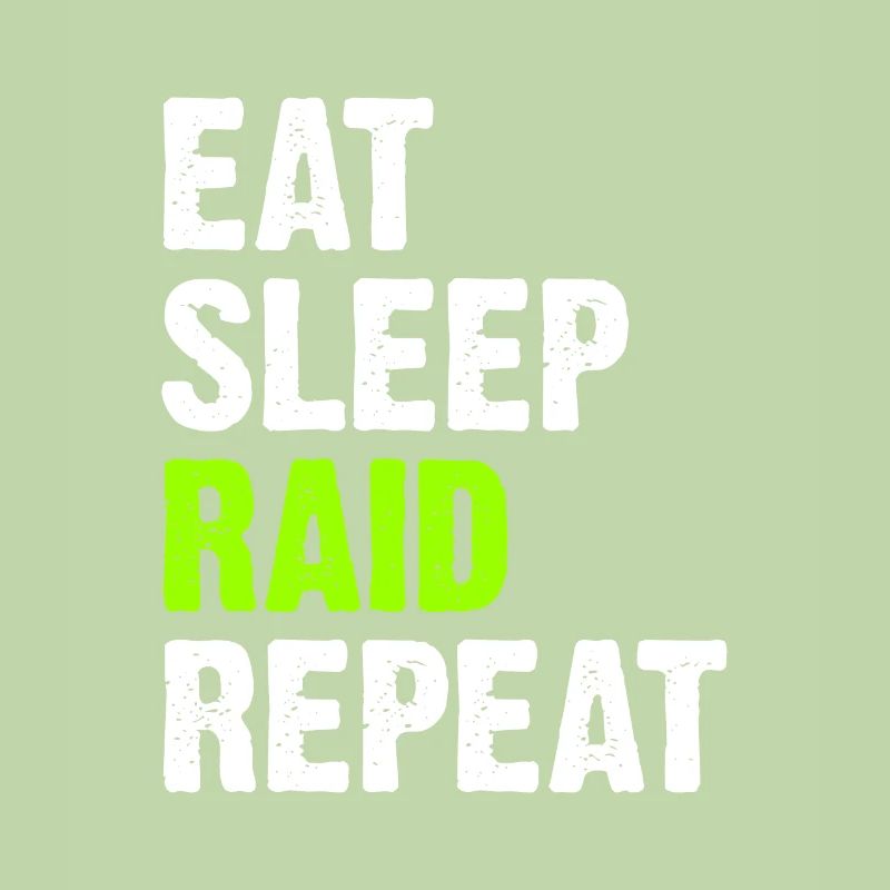 Eat Sleep Raid Repeat