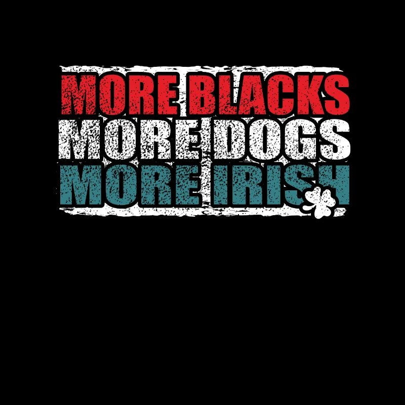 More Blacks More Dogs More Irish