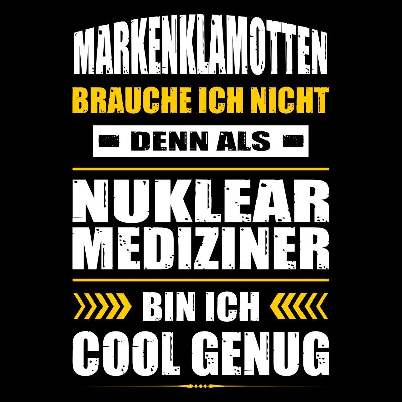 Markenklamotten Brauche Ich Nicht Nuklearmediziner