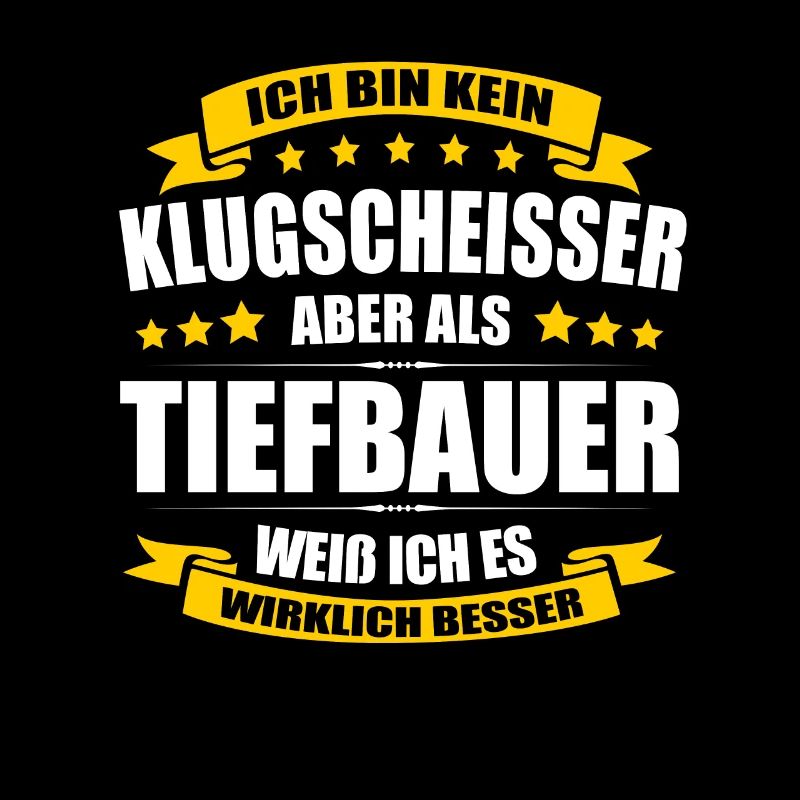 Ich Bin Kein Klugscheisser Tiefbauer Bauarbeiter