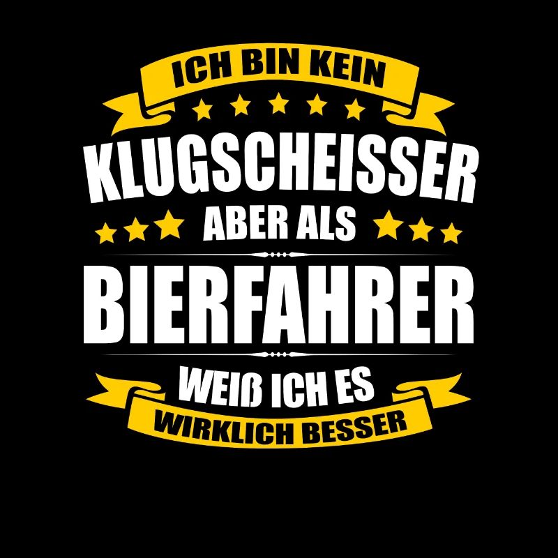 Ich Bin Kein Klugscheisser Bierfahrer Lieferant