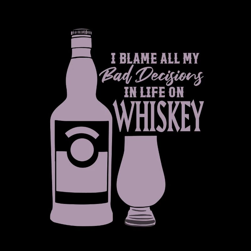 Schlechte Entscheidungen Whiskey Sprüche