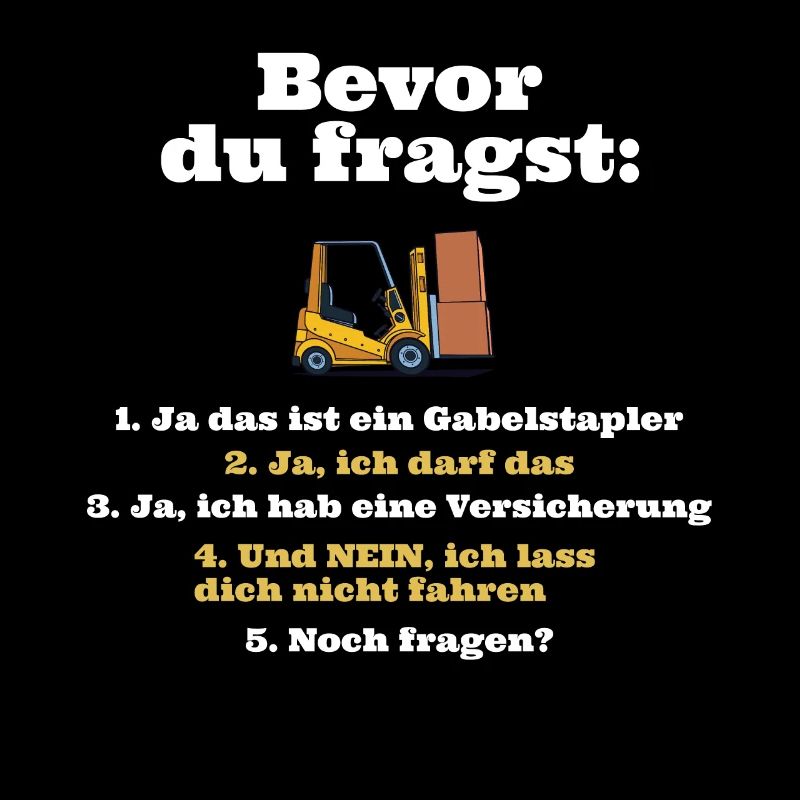 Bevor du fragst: Gabelstapler