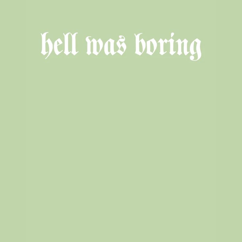 hell was boring
