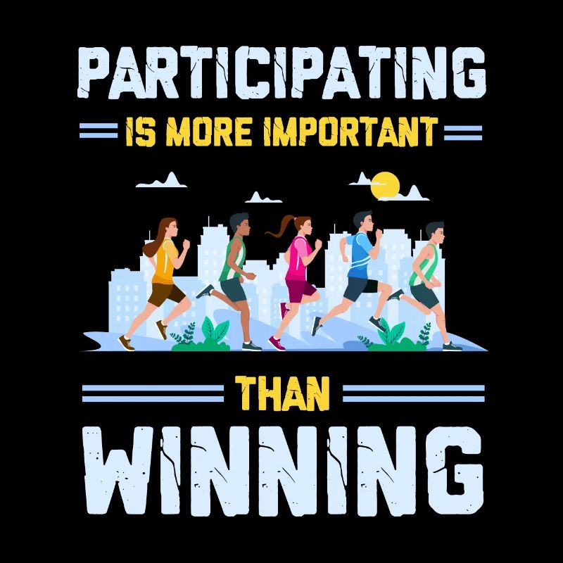 Participating is more important than winning
