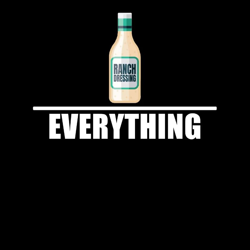 Ranch �ber alles Love Ranch Dressing Ranch