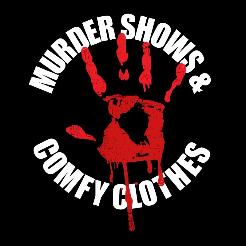 Murder shows and comfortable clothes funny true ver