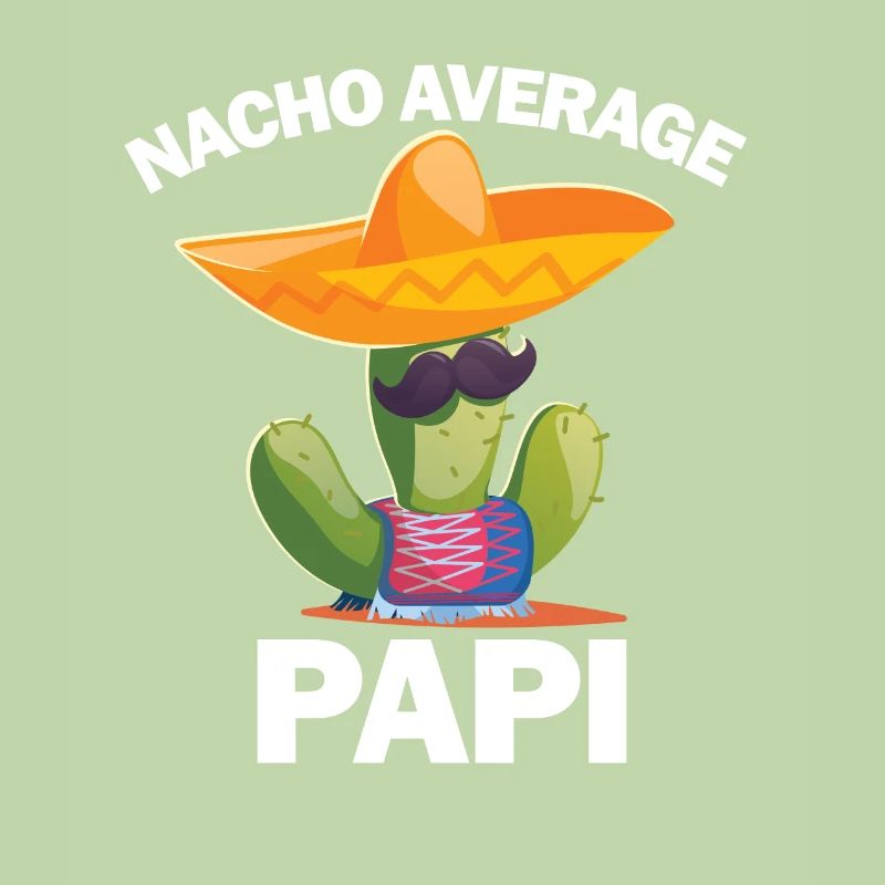 Nacho durchschnittlich Papi Cinco de Mayo Nacho Du