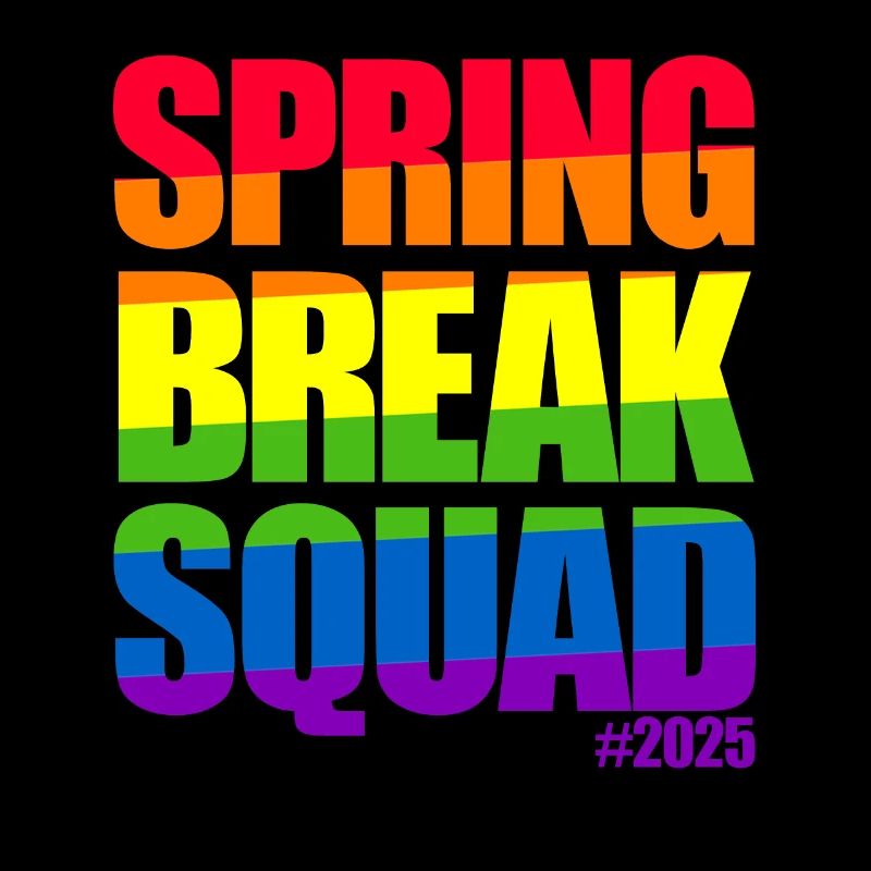 Spring Break Squad #2025 Rainbow Spring Break 2025