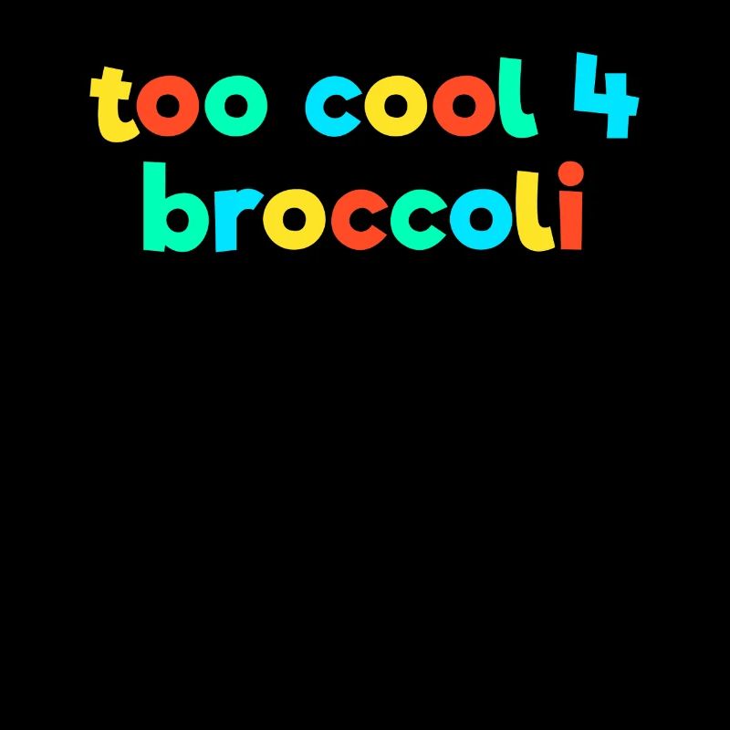 Too cool for Broccoli Kid Core Brat Gen Z Kidcore